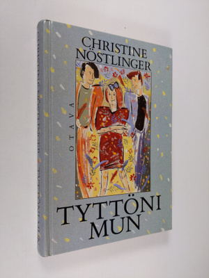 Christine Nöstlinger : Tyttöni mun