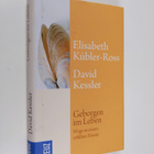 Elisabeth Kubler-Ross : Geborgen im Leben : Wege zu einem... - pikkukuva 1