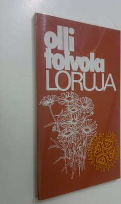 Olli Toivola : Loruja (signeerattu)