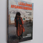 Leena Kaartinen : Lääkärinä Afganistanissa : mutaklinikan... - pikkukuva 1