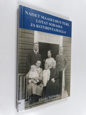 Rauno Salonen : Naiset maaseudun tuki, lotat sodassa ja k...