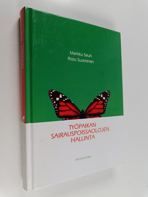 Risto Suominen ym. : Työpaikan sairauspoissaolojen hallinta