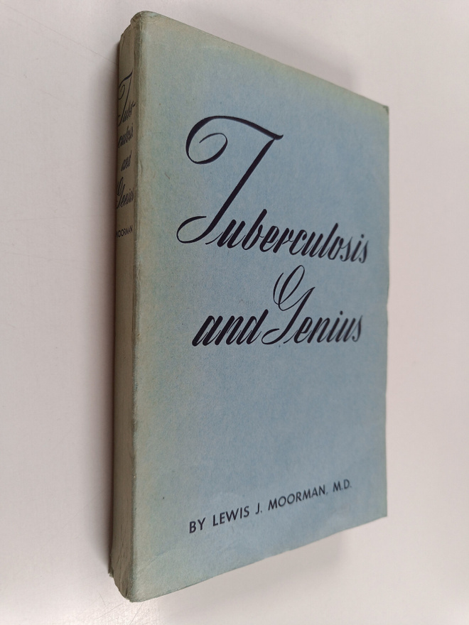 Lewis Jefferson Moorman : Tuberculosis and genius