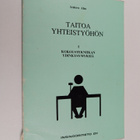 Antero Aho : Taitoa yhteistyöhön, 1 - Kokoustekniikan ydi... - pikkukuva 1