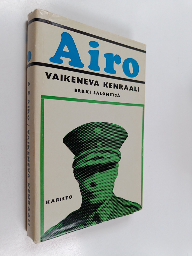 Erkki Salometsä : A.F. Airo : Vaikeneva kenraali