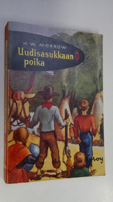 Honore W Morrow : Uudisasukkaan poika