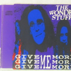 The Wonder Stuff•Give Give Give Me More More More CD-Single - pikkukuva 1
