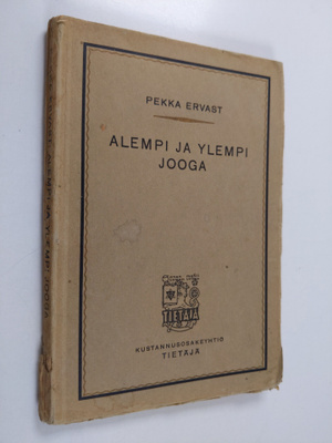 Pekka Ervast : Alempi ja ylempi jooga : silmäys syvempään...