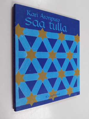 Kari Aronpuro : Saa tulla : tulkintoja