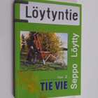 Seppo Löytty : Löytyntie, Osa 2 - Tie vie (tekijän omiste) - pikkukuva 1