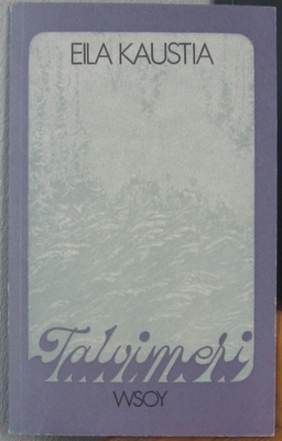 Eila Kaustia: Talvimeri, Wsoy 1978. 90 s.