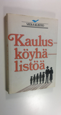 Viola Kuistio : Kaulusköyhälistöä : muistelmia Kariniemen...
