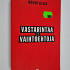 Naomi Klein : Vastarintaa ja vaihtoehtoja - pikkukuva 1