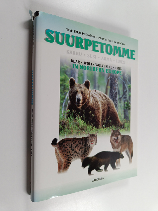 Erkki Pulliainen : Suurpetomme : karhu, susi, ahma, ilves...