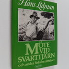Hans Lidman : Möte vid Svarttjärn och andra fiskeberättelser - pikkukuva 1