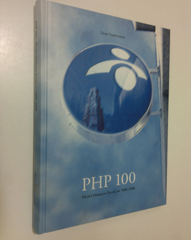 Oiva Turpeinen : PHP 100 : Päijät-Hämeen puhelin 1906-2006