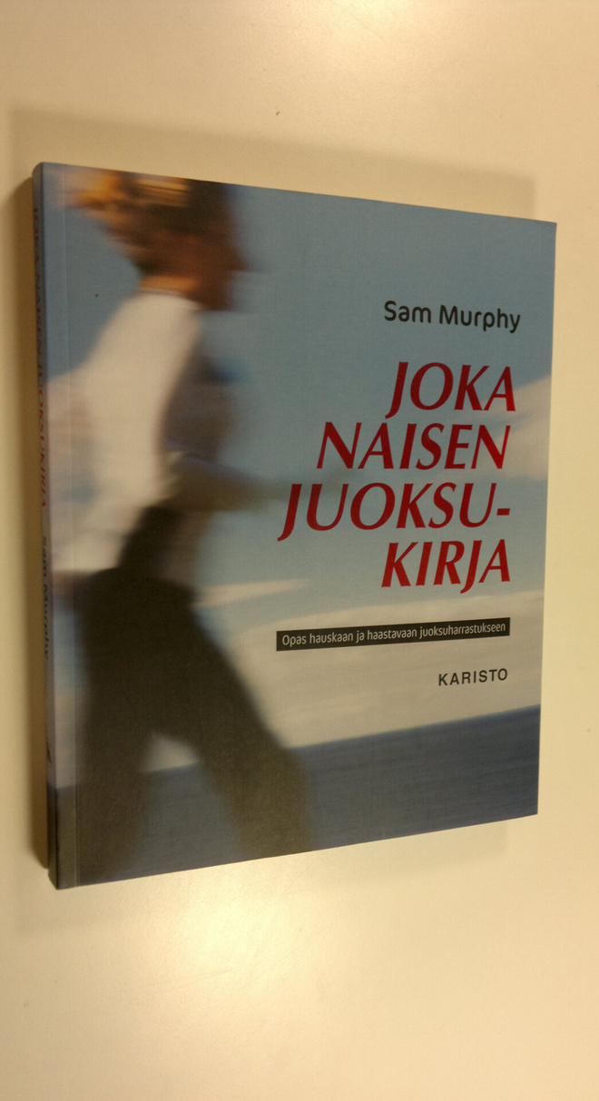 Sam Murphy : Joka naisen juoksukirja : opas hauskaan ja h...
