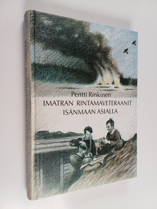 Pentti Rinkinen : Imatran rintamaveteraanit isänmaan asialla