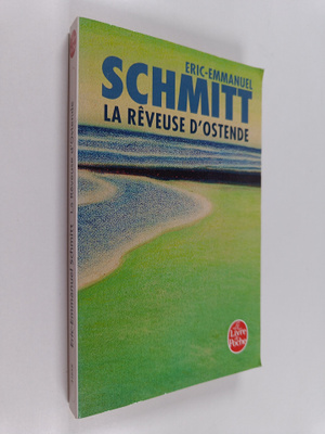Eric-Emmanuel Schmitt : La reveuse d'Ostende