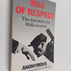 Pan Macmillan : A Man of Respect : The True Story of a Ma... - pikkukuva 1