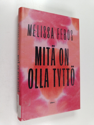 Melissa Febos : Mitä on olla tyttö
