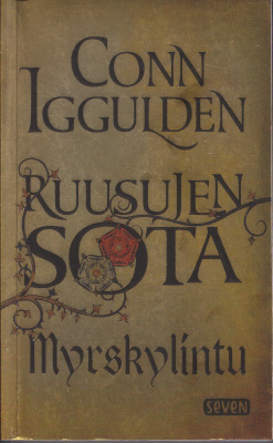 Conn Iggulden: Ruusujen sota 1 Myrskylintu (Seven)