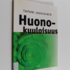 Tapani Jauhiainen : Huonokuuloisuus : opas huonokuuloisuu... - pikkukuva 1