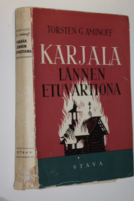 Torsten G. Aminoff : Karjala lännen etuvartiona : 700-vuo...