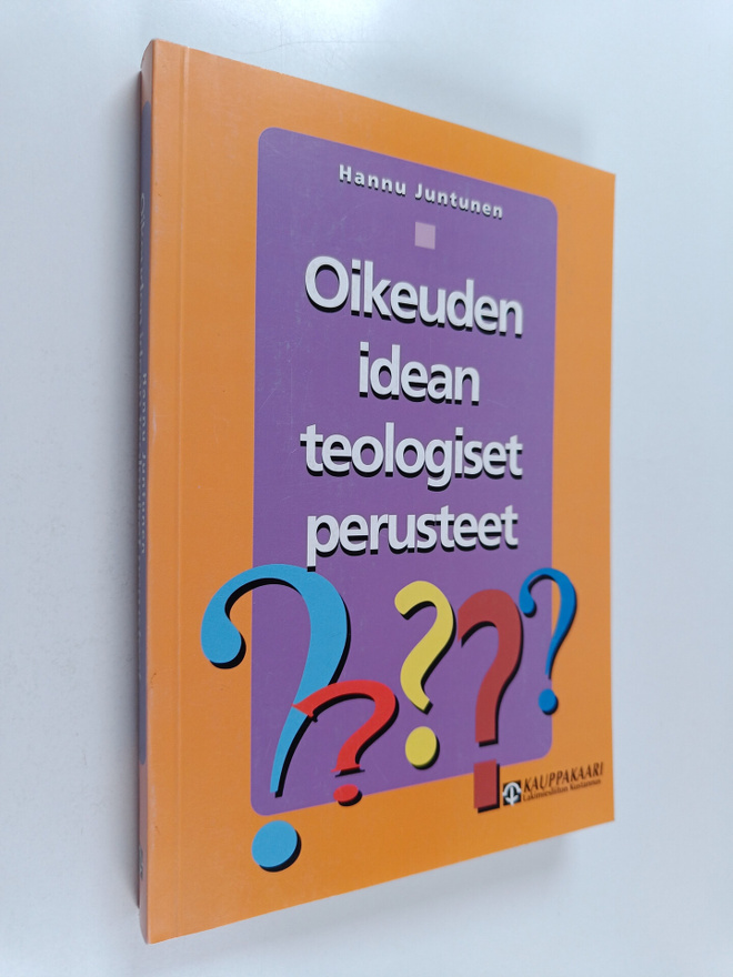 Hannu Juntunen : Oikeuden idean teologiset perusteet : oi...