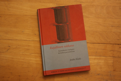 Jouko Kiiski Rajallinen rakkaus suomalaisten teologien kä #7
