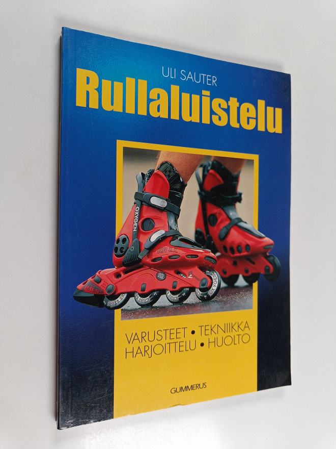 Uli Sauter : Rullaluistelu : varusteet, tekniikka, harjoi...