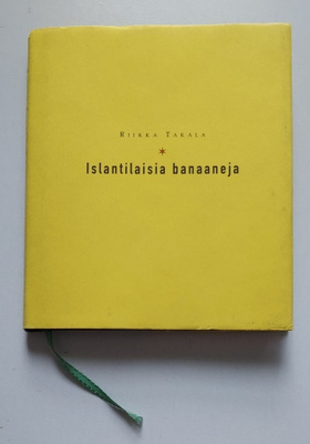 Riikka Takala: Islantilaisia banaaneja (Dynamo 1998) NROTTA