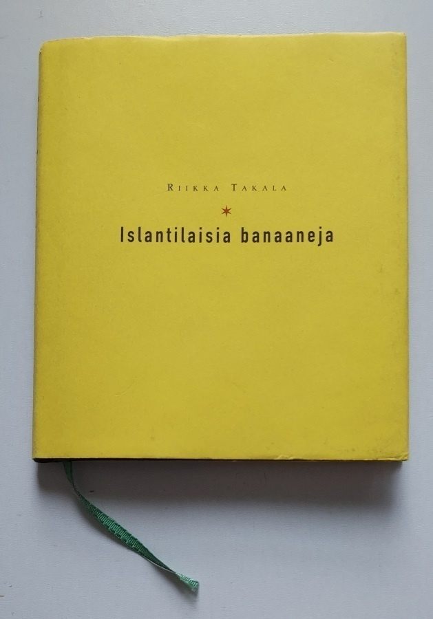 Riikka Takala: Islantilaisia banaaneja (Dynamo 1998)  NROTTA