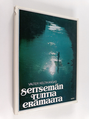 Valter Keltikangas : Seitsemän tuntia erämaata