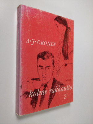 A. J. Cronin : Kolme rakkautta 2