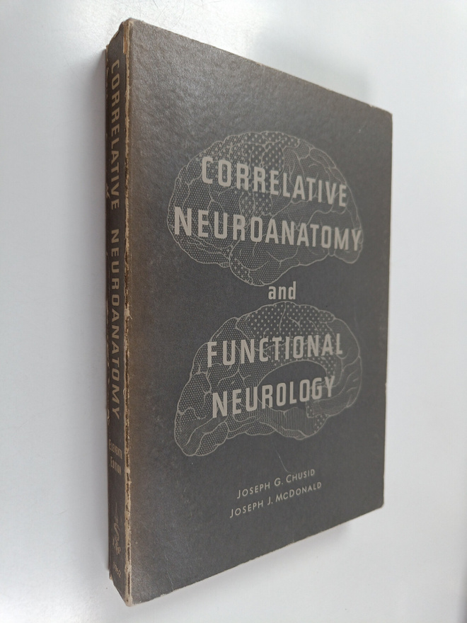 Joseph G. Chusid ym. : Correlative Neuroanatomy and Funct...