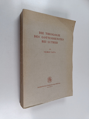 Vilmos Vajta : Die Theologie des Gottesdienstes bei Luther