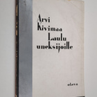 Arvi Kivimaa : Laulu uneksijoille : runoja - pikkukuva 1
