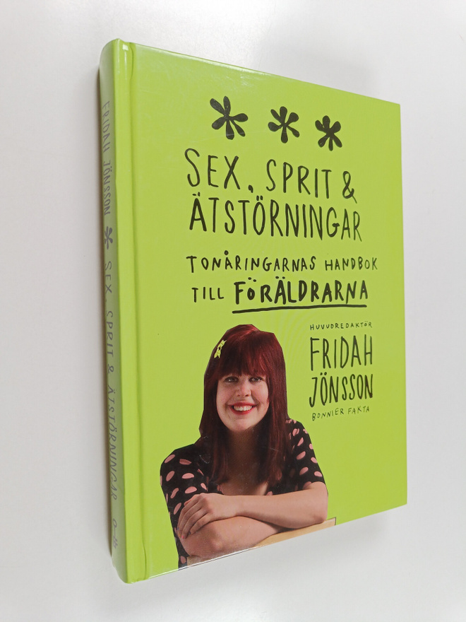 Fridah Jönsson : Sex, sprit & ätstörningar : tonåringarna...