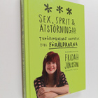 Fridah Jönsson : Sex, sprit & ätstörningar : tonåringarna... - pikkukuva 1