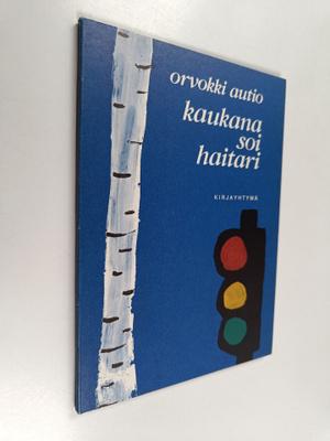 Orvokki Autio : Kaukana soi haitari : Runoja