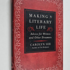 Carolyn See : Making a Literary Life - Advice for Writers... - pikkukuva 1
