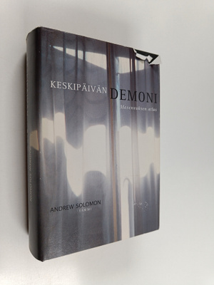 Andrew Solomon : Keskipäivän demoni : masennuksen atlas