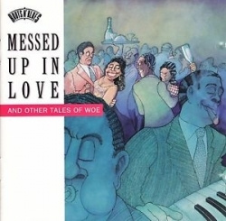 Various - Messed Up In Love And Other Tales Of Woe (CD)