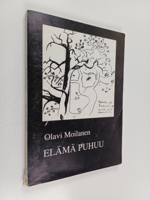 Olavi Moilanen : Elämä puhuu