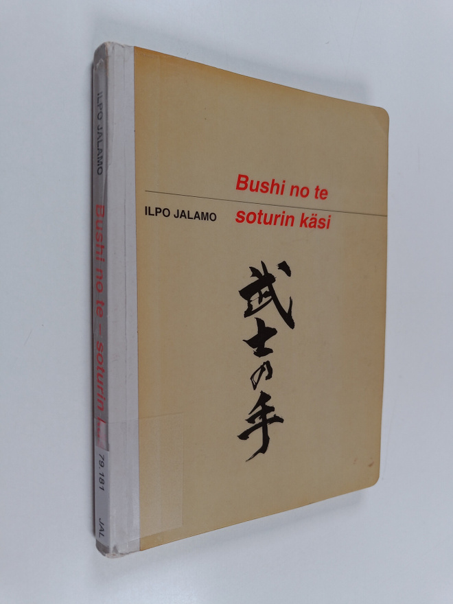 Ilpo Jalamo : Bushi no te - soturin käsi