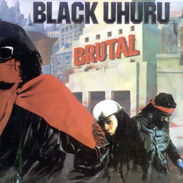Black Uhuru - Brutal