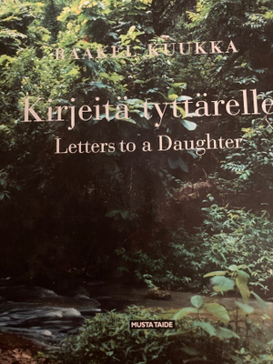 RAAKEL KUUKKA: KIRJEITÄ TYTTÄRELLE