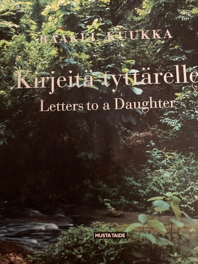 RAAKEL KUUKKA: KIRJEITÄ TYTTÄRELLE