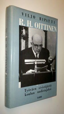 Viljo Ripatti : R. H. Oittinen : työväen sivistäjästä kou...